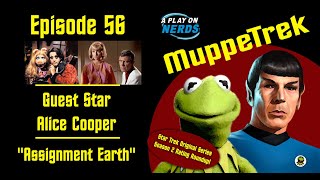Alice Cooper and "Assignment Earth" - MuppeTrek Podcast Episode 56