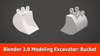 Blender 2.8 Modeling for 3D Printing : Excavator Bucket