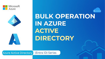 How to Do Bulk Operations in Azure Entra  ID (Active Directory)