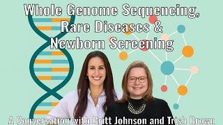 Whole genome sequencing is going to save the world: a conversation with Britt Johnson & Trish Brown