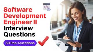 Top Software Development Engineer II Interview Questions: Real Coding Scenarios and System Design