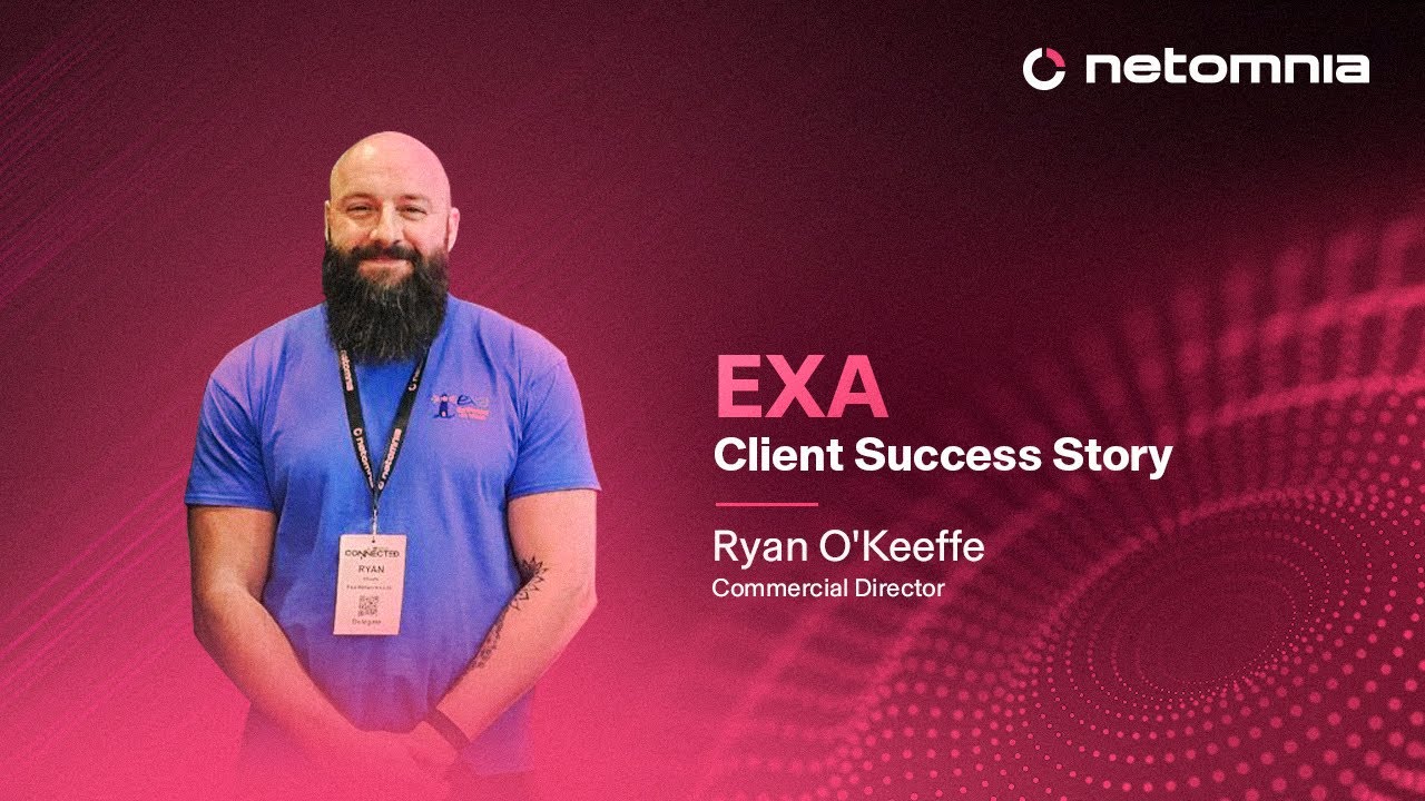 "MY LITTLE SECRET" - Customer Success Stories, Ryan O'Keeffe - Commercial Director at Exa
