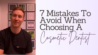 7 Mistakes To Avoid When Choosing A Cosmetic Dentist