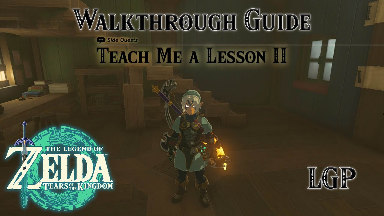 Tears Of The Kingdom | Teach Me A Lesson II - Side Quest | Walkthrough Guide