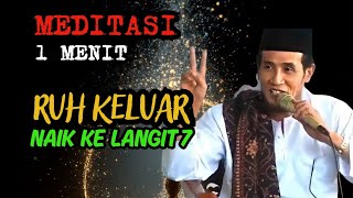 Meditasi 1 Menit Ruh Keluar Naik Ke Langit 7 kh Mukhlason Rosyid tauhid shorts 