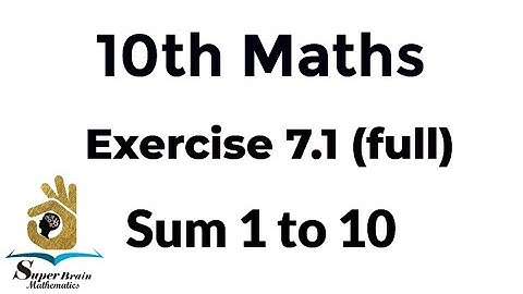 10th maths Exercise 7.1 full | Class 10 Maths Exercise 7.1 full | Super Brain Mathematics