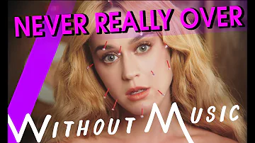 KATY PERRY - Never Really Over (#WITHOUTMUSIC Parody)