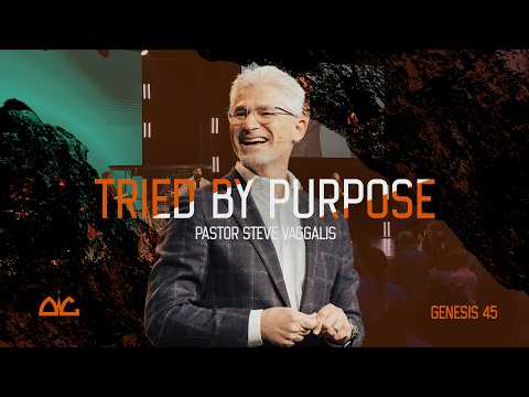 Tried By Purpose | Steve Vaggalis | Destiny Worship Center