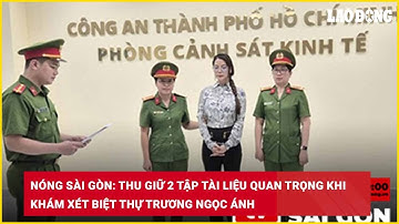 Nóng Sài Gòn: Thu giữ 2 tập tài liệu quan trọng khi khám xét biệt thự Trương Ngọc Ánh| Báo Lao Động