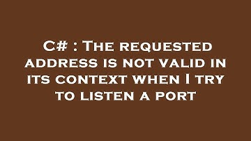 C# : The requested address is not valid in its context when I try to listen a port
