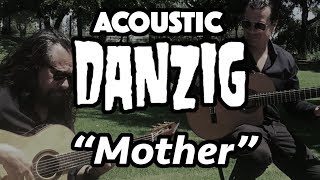 MOTHER Danzig Acoustic