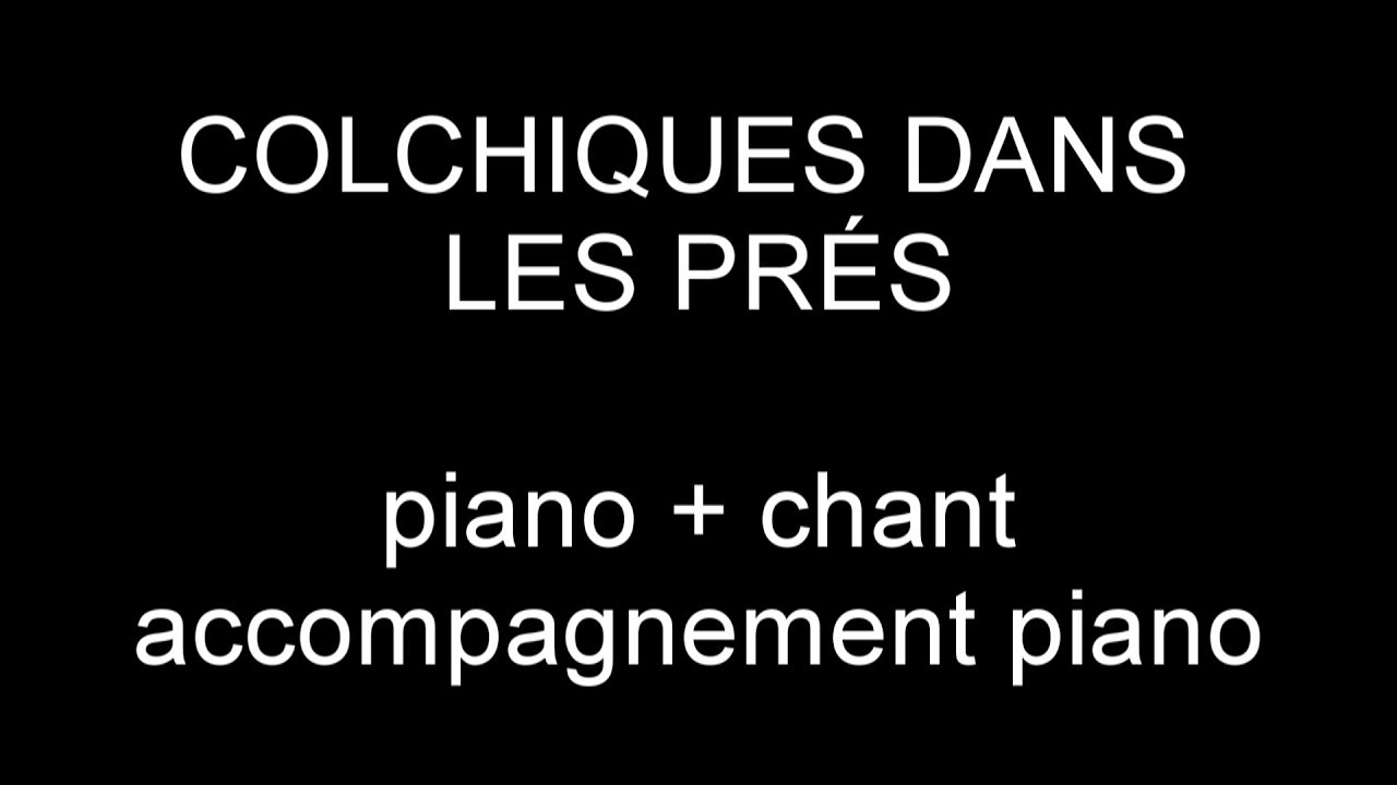 COLCHIQUES DANS LES PRÉS - Piano + Chant - Accompagnement piano - YouTube