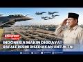 BREAKING NEWS: Presiden Prabowo Resmi Serahkan 6 Jet Tempur Rafale dan Alutsista Trimatra Baru