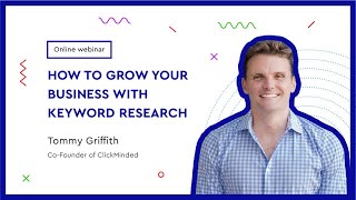 Webinar How To Grow Your Business With Keyword Research With Tommy Griffith