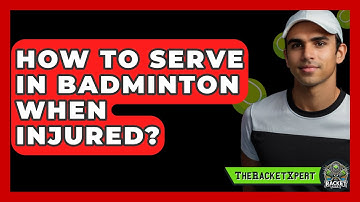 How To Serve In Badminton When Injured? - The Racket Xpert