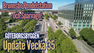 Göteborgsbyggen Update Vecka 27 Brunnsbo Pendelstation Spårvagn, Spårvagnar Till Lindholmen Mm.