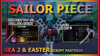 SAILOR PIECE Script Pastebin 2026 AUTO FARM, AUTO SEA 2, SEA EVENT, EASTER, SEA BEAST (NO KEY) 🌊🥚