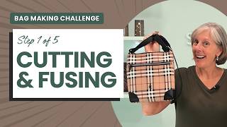 The Bag Making Challenge Starts Now! – Step 1: Cutting & Fusing [The Petra Crossbody]