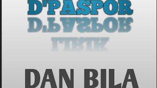 Lirik D'Paspor - Dan Bila #BCM