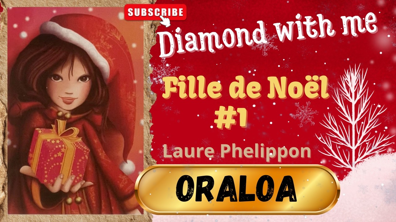 [DP] -- Diamond with me -- Fille de Noël de Laure Phelippon -- Oraloa -- #1
