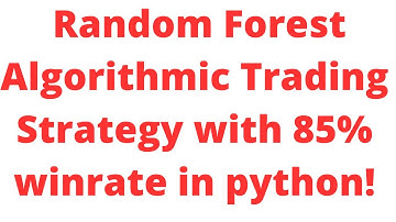 Random Forest Algorithmic Trading Strategy with 85% winrate in python