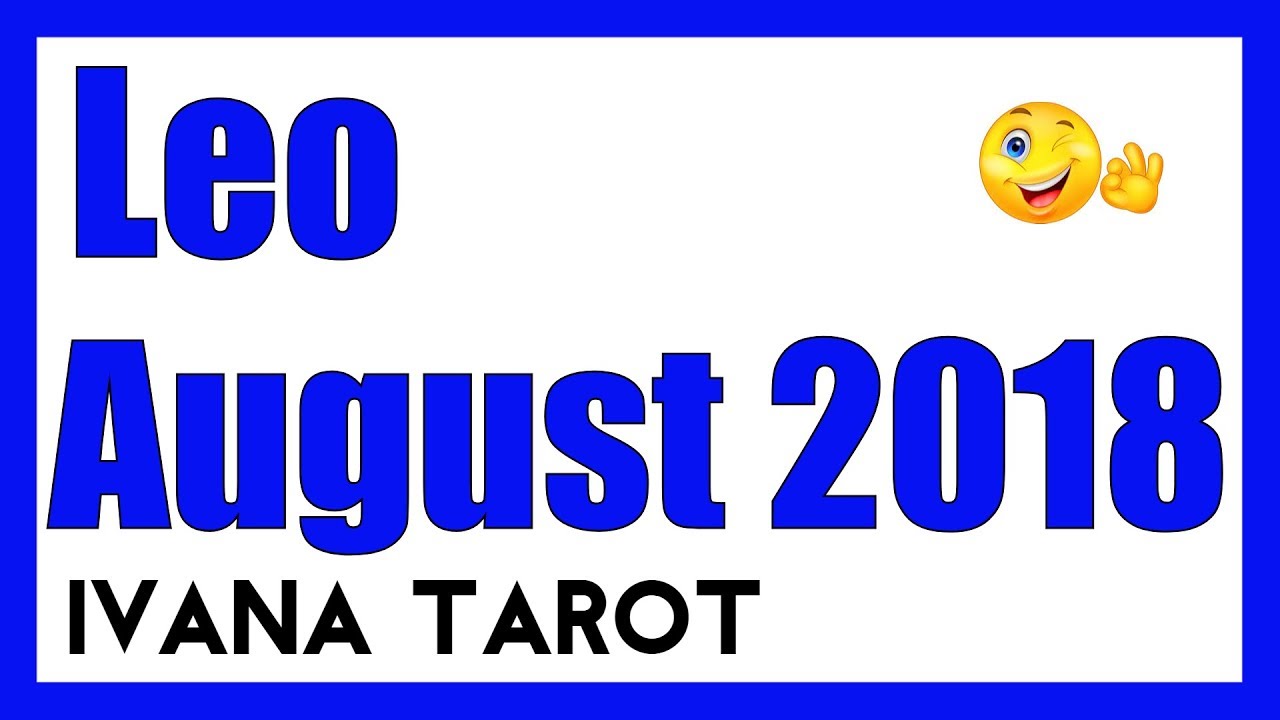 ✅ EVERYONE WATCHING YOU Leo, August 2018 Reading