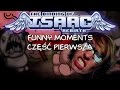 The Binding of Isaac Rebirth - Funny Moments #1