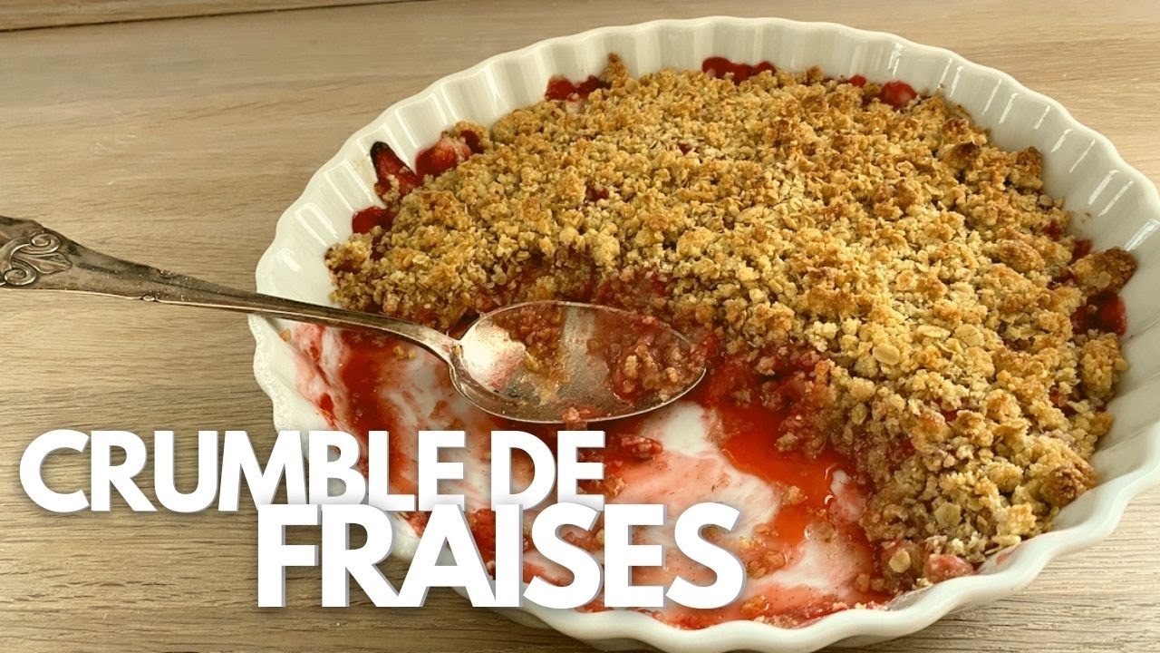 Crumble croustillant aux fraises fraîches - Dessert fruits rouges - Recette # 232