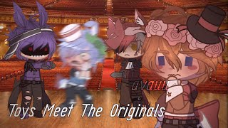 Toys Meet the Originals | FNaF Gacha Club