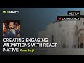 Creating engaging animations with React Native - Omar Borji