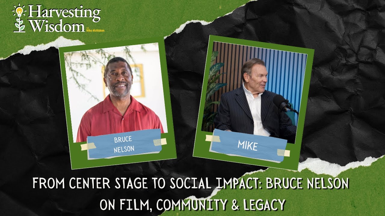 From Center Stage to Social Impact: Bruce Nelson on Film, Community & Legacy