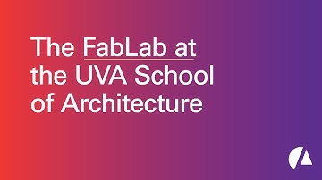 The FabLab at the UVA School of Architecture