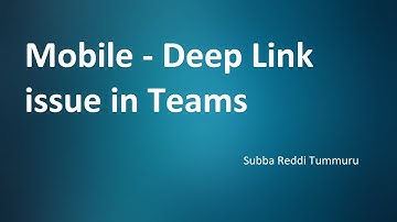 Mobile - Deep link issue & solution in Teams