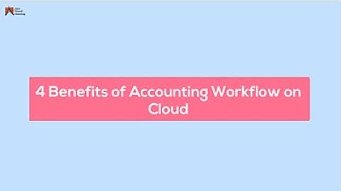 4 Benefits Of Accounting Workflow On Cloud