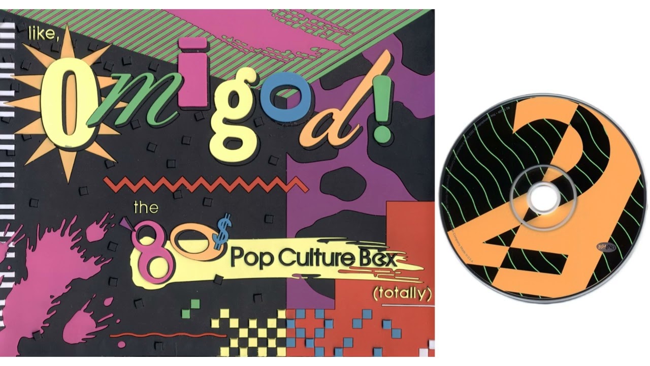 Like, Omigod! The '80s Pop Culture Box (Totally) CD2 - YouTube