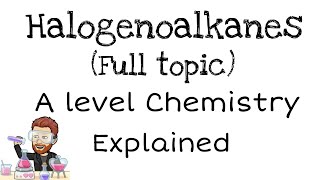 Halogenoalkanes | A level Chemistry