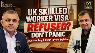 UK Skilled Worker Visa Refused in 2025? Don’t Panic! Interview Preparation & Admin Review Explained