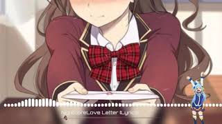 Nightcore:Love Letter♥ (Lyric)