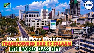 How this Mega projects  have transformed Dar Es Salaam into the world class city in 2023