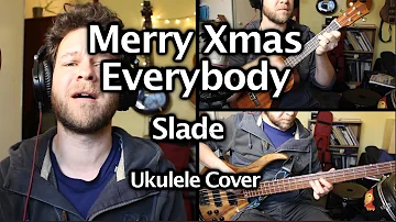 Merry Xmas Everybody - Slade - Ukulele Cover