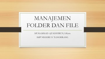 Informatika Kelas 7 - Manajemen Folder dan File
