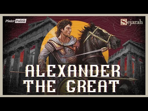 Alexander the Great: Jenderal Terpenting Dalam Sejarah?