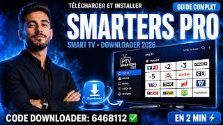 IPTV Smarters Pro Smart TV — Comment Utiliser Downloader Code 6468112 (2026)