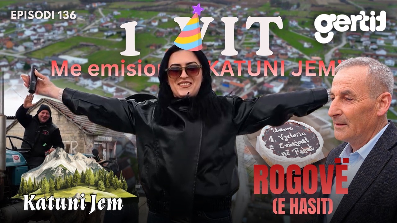 1 Vit -KATUNI JEM- Festë Zemre në Rogovë të Hasit | Episodi 136