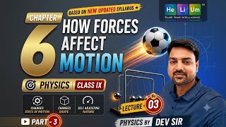 How Forces Affect Motion Class 9 Physics | Lecture 03 (Part 3) | Full Chapter Explanation