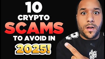10 Crypto SCAMS You MUST AVOID! In 2025!