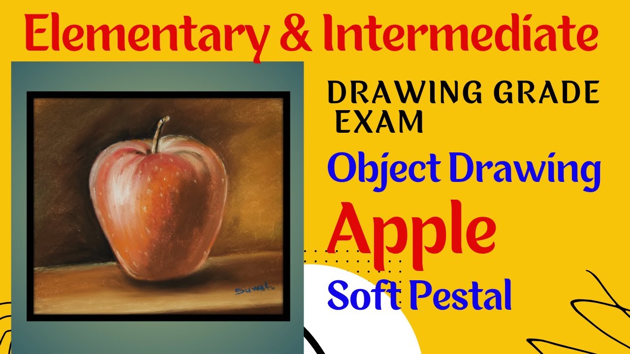 Mastering Object Drawing: Creating a Realistic Apple with Soft Pastels Drawing Grade Exam Prep ...
