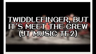 Twiddlefinger, But Its Meet The Crew Jt Musics Tf2 Rap - Friday Night Funkin Covers