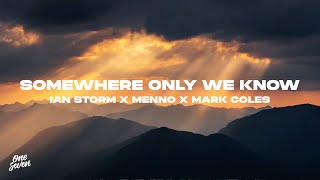 Ian Storm x Menno x Mark Coles - Somewhere Only We Know