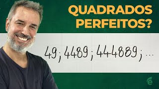 Como mostrar que 49, 4489, 444889... são quadrados perfeitos?